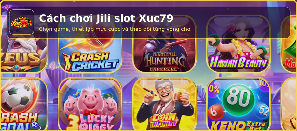 Ảnh hướng dẫn cách chơi Jili slot Xuc79 bắt đầu từ việc chọn một tựa game trong danh sách. Ảnh hướng dẫn cách chơi Jili slot Xuc79 bắt đầu từ việc chọn một tựa game trong danh sách.