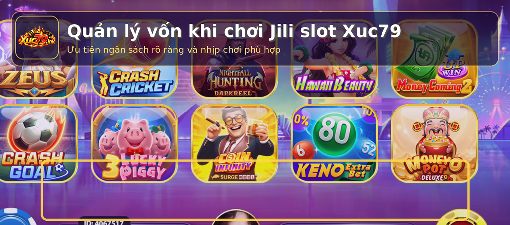 Ảnh minh họa quản lý vốn trong Jili slot Xuc79 với khu vực số dư và thanh chức năng tài khoản. Ảnh minh họa quản lý vốn trong Jili slot Xuc79 với khu vực số dư và thanh chức năng tài khoản.