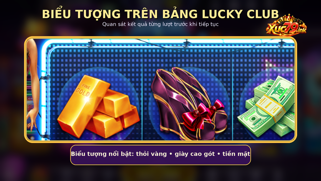 Ba nhóm biểu tượng nổi bật trên bảng Lucky Club: vàng, giày và tiền mặt