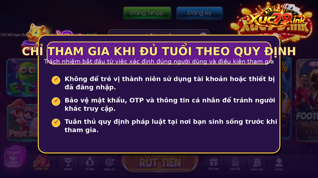 Chỉ tham gia khi đủ tuổi và đủ điều kiện theo quy định tại nơi người dùng sinh sống